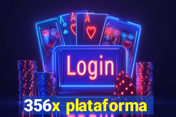 356x plataforma